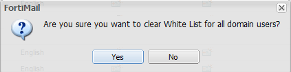 Fortimail clear white list all domain users prompt.png